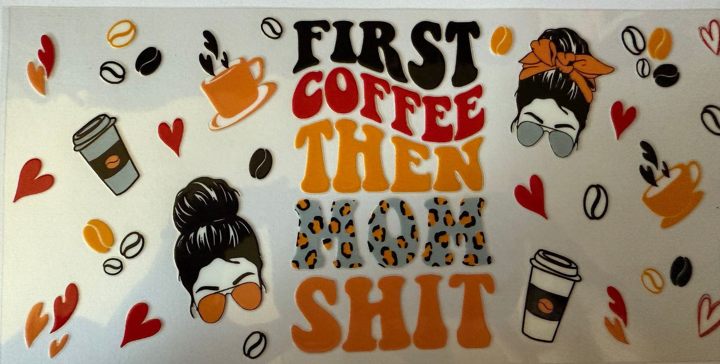 First coffee then mom shit