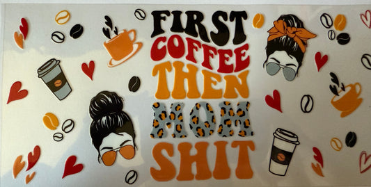 First coffee then mom shit